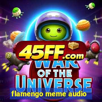 flamengo meme audio